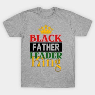 Black Father, Leader, King T-Shirt